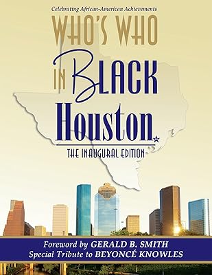 Who's Who In Black Houston: The Inaugural Edition