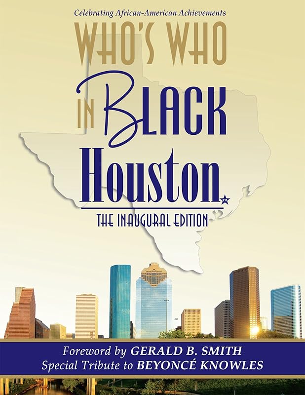 Who's Who In Black Houston: The Inaugural Edition by C. Sunny Martin