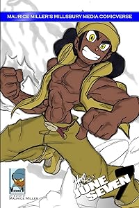 Millsbury ComicVerse Volume 1: June Seven Issue 1 by Maurice Miller's Millsbury Media
