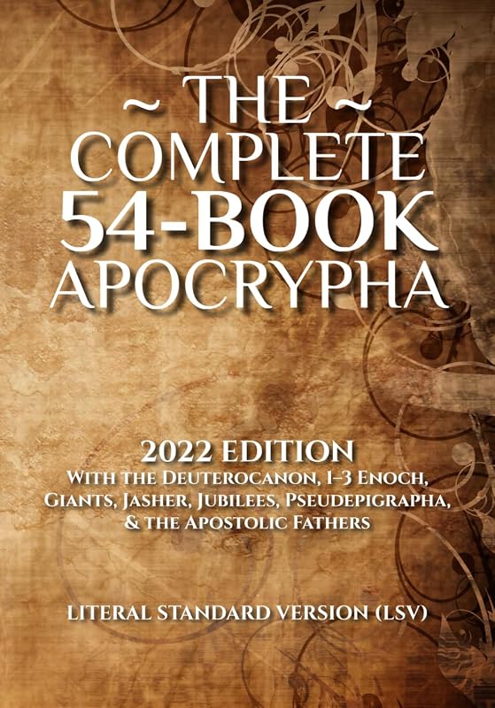 The Complete 54-Book Apocrypha: 2022 Edition With the Deuterocanon, 1-3 Enoch, Giants, Jasher, Jubilees, Pseudepigrapha, & the Apostolic Fathers by Covenant Press