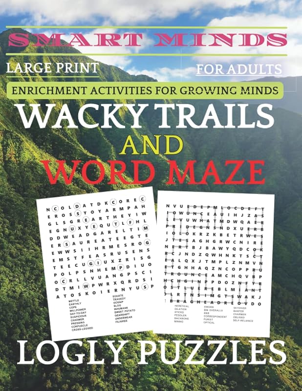 Smart Minds - WackyTrails And Word Maze Puzzles Book For Adults: Variety Puzzle For Adults And Seniors Brain game Book,,Positive Energy for Your Mind, Relax and Unwind. Great ... Mental Sharpness by Logly Technology LLC