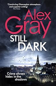 Still Dark: Book 14 in the Sunday Times bestselling detective series (DSI William Lorimer)