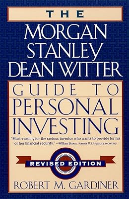 The Morgan Stanley/Dean Witter Guide to Personal Investing