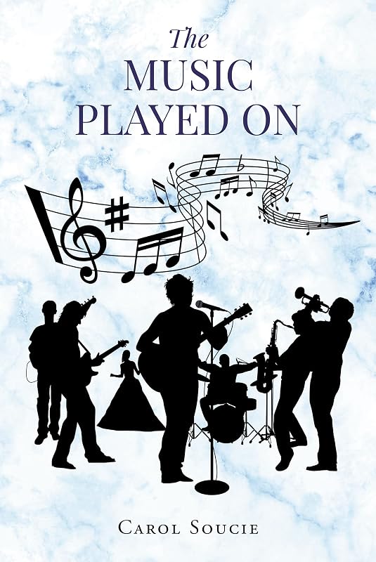 The Music Played on by Carol Soucie
