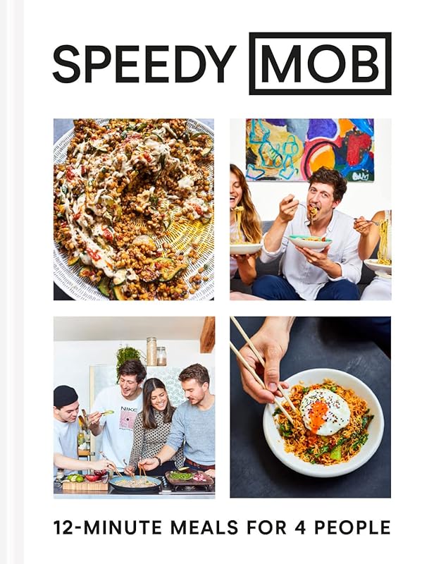 Speedy MOB: A 12-minute meal cookbook from the founder of the best-selling MOB Kitchen by Ben Lebus