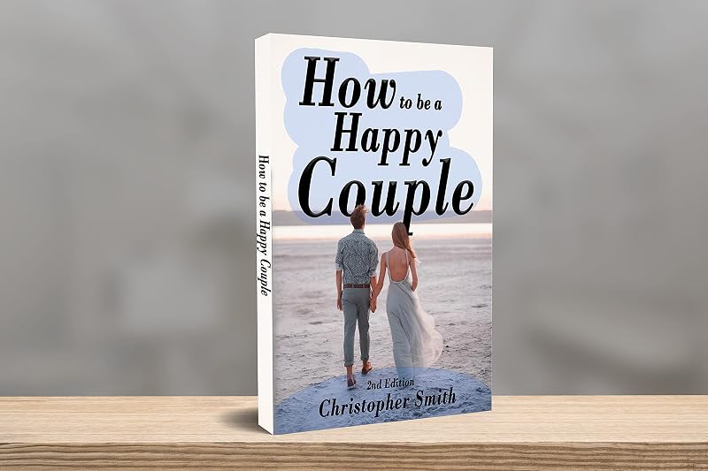 How to be a Happy Couple - Second Edition by Christopher Smith