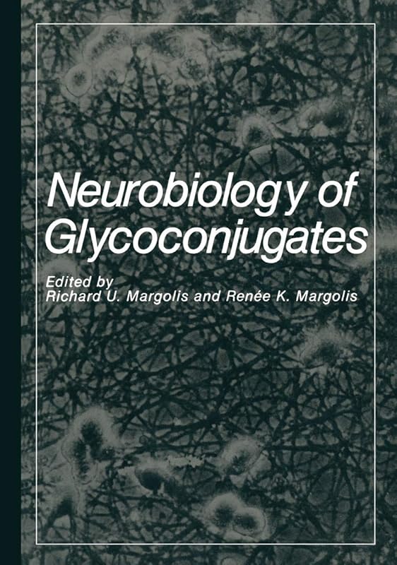 Neurobiology of Glycoconjugates by Richard U. Margolis