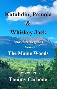 Katahdin, Pamola & Whiskey Jack - Stories & Legends from The Maine Woods by Fannie Hardy Eckstorm