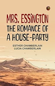 Mrs. Essington: The Romance of a House-party