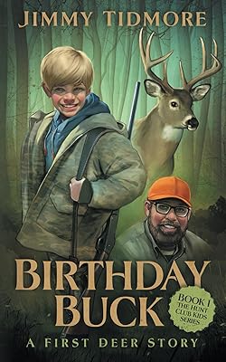 Birthday Buck: A First Deer Story (The Hunt Club Kids Series)