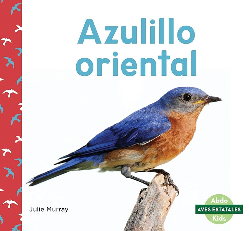 Azulillo oriental/ Eastern Bluebirds (Aves estatales/ State Birds) (Spanish Edition) by Julie Murray