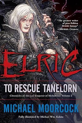 Elric: To Rescue Tanelorn (Chronicles of the Last Emperor of Melniboné, Vol. 2)