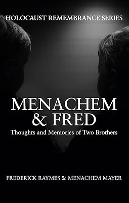 Menachem & Fred: Thoughts and Memories of Two Brothers (Holocaust Remembrance Series)