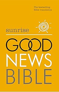 Sunrise Good News Bible (GNB): The Bestselling Bible Translation