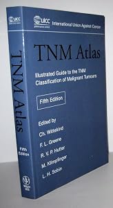 TNM Atlas : Illustrated Guide to the TNM Classification of Malignant Tumours