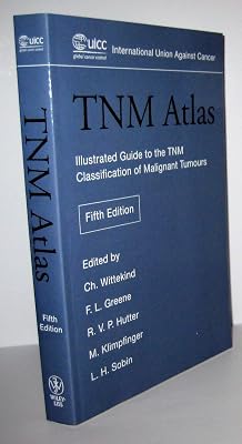 TNM Atlas : Illustrated Guide to the TNM Classification of Malignant Tumours