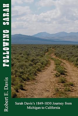 Following Sarah: Sarah Davis's 1849-1850 Journey from Michigan to California