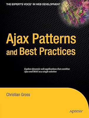 Ajax Patterns and Best Practices (Expert's Voice)