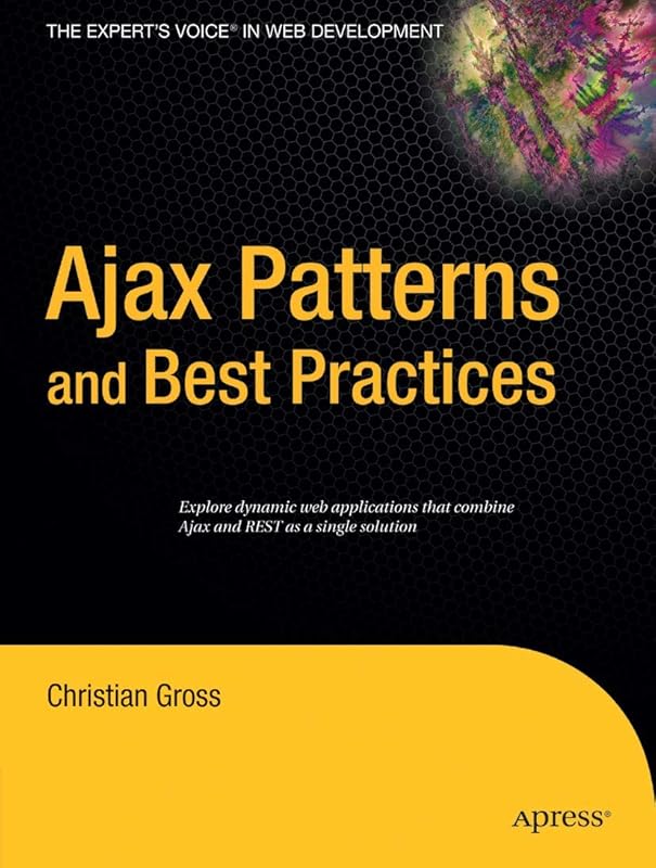 Ajax Patterns and Best Practices (Expert's Voice) by Christian Gross