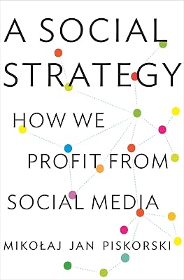 A Social Strategy: How We Profit from Social Media