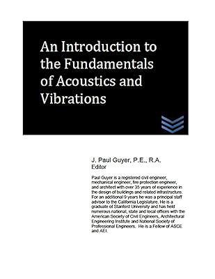 An Introduction to the Fundamentals of Acoustics and Vibrations
