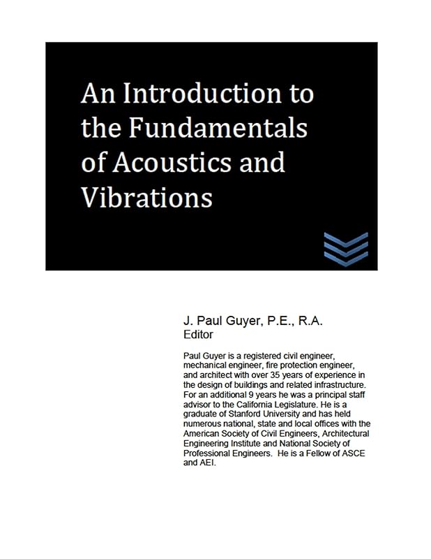 An Introduction to the Fundamentals of Acoustics and Vibrations by J.  Paul Guyer