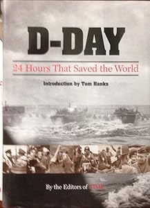 Time: D-Day: 24 Hours That Saved the World by Editors of Time Magazine