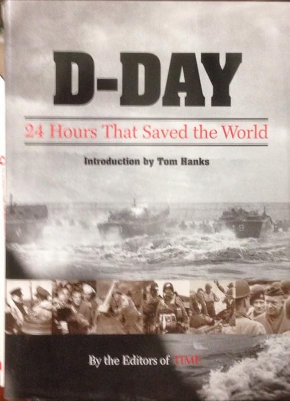Time: D-Day: 24 Hours That Saved the World by Editors of Time Magazine