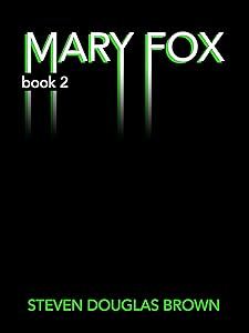 MARY FOX Book Two by Steven Douglas Brown