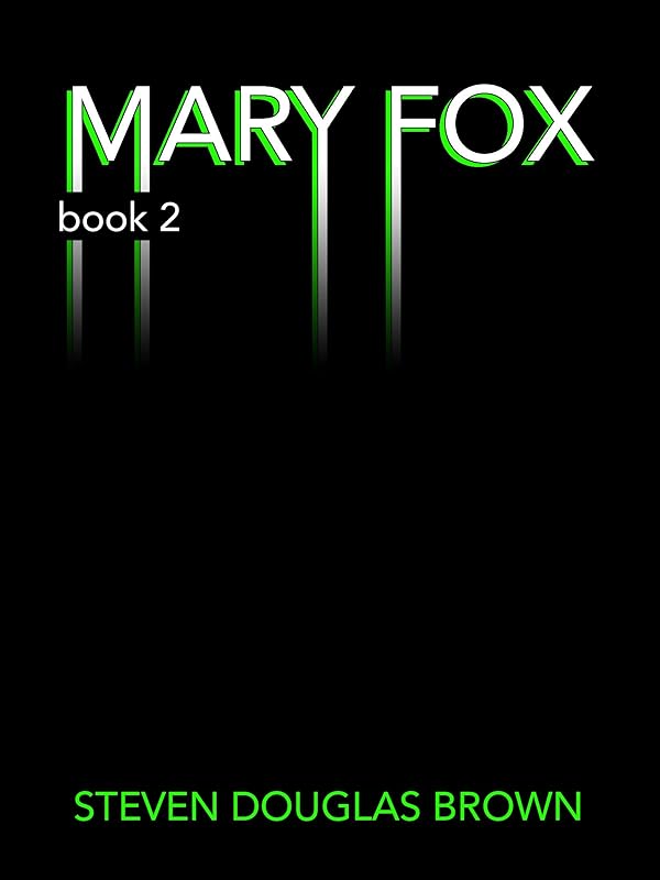 MARY FOX Book Two by Steven Douglas Brown