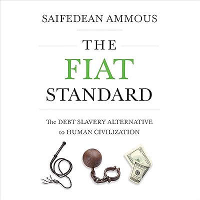 The Fiat Standard: The Debt Slavery Alternative to Human Civilization