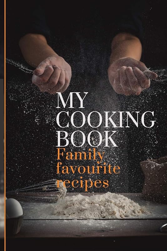 My Cooking Book: Family Favourite Recipes A Book To Write In by 6090 Publishing