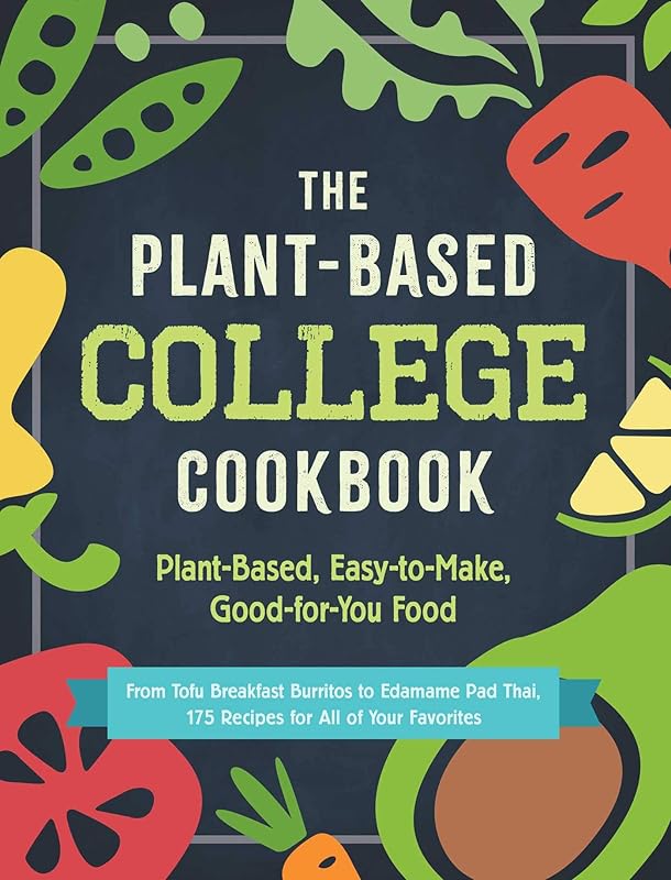 The Plant-Based College Cookbook: Plant-Based, Easy-to-Make, Good-for-You Food by Adams Media