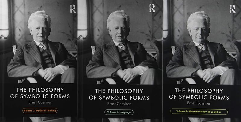 The Philosophy of Symbolic Forms: Three Volume Set by Ernst Cassirer
