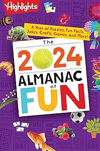 The 2024 Almanac of Fun: A Year of Puzzles, Fun Facts, Jokes, Crafts, Games, and More! (Highlights Almanac of Fun)