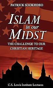 Islam in Our Midst: The Challenge to Our Christian Heritage by Patrick Sookhdeo