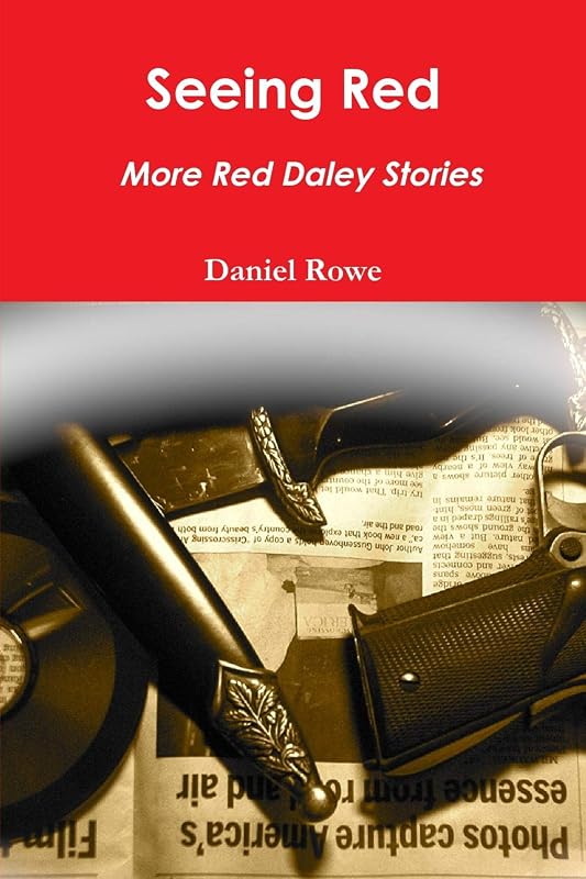 Seeing Red : More Red Daley Stories by Daniel Rowe