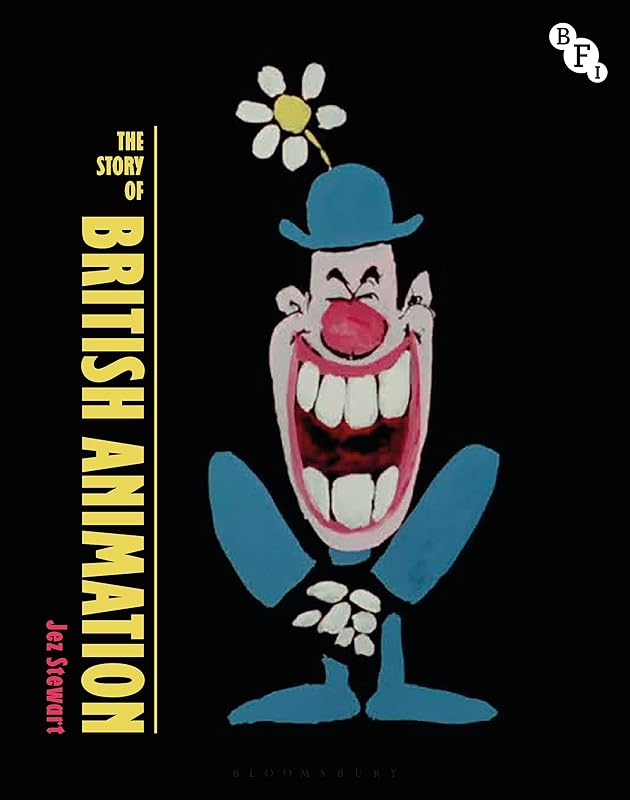 The Story of British Animation (British Screen Stories) by Jez Stewart