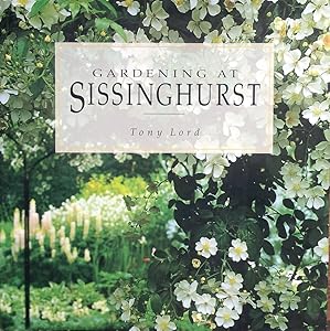 Gardening at Sissinghurst by Tony Lord