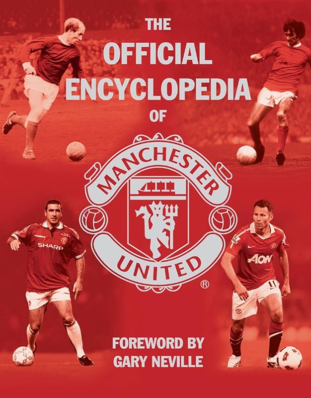The Official Encyclopedia of Manchester United by Steve Bartram