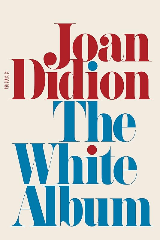 White Album (FSG Classics) by Joan Didion