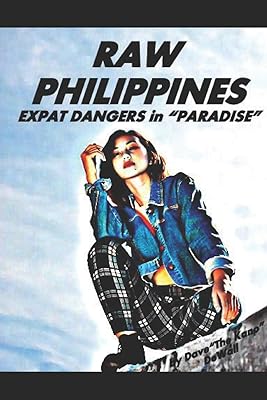RAW PHILIPPINES: Expat Dangers in "Paradise"