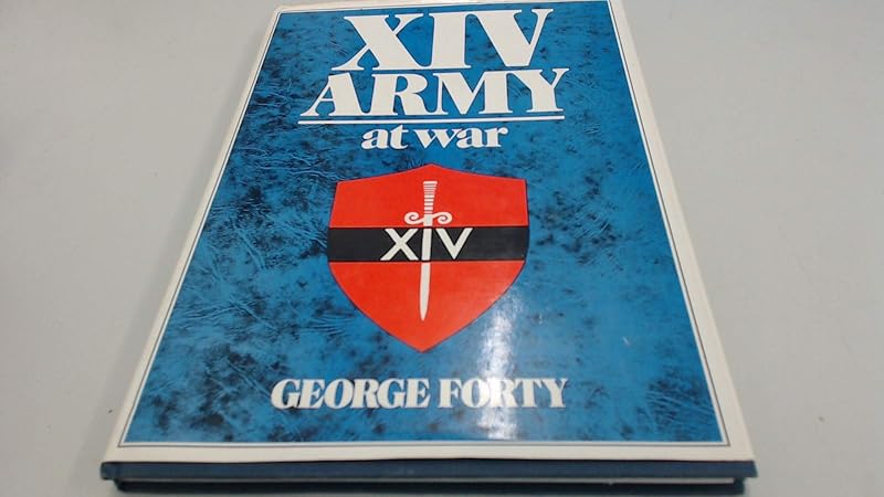 14th (XIV) Army at War by George Forty