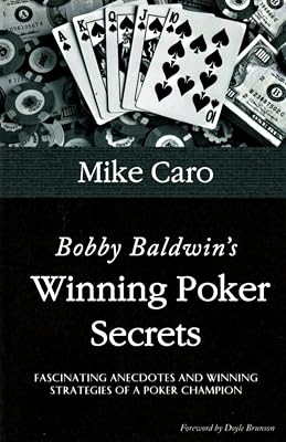 Bobby Baldwin's Winning Poker Secrets