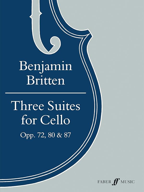 Three Suites for Cello, Op. 72, 80 & 87: Part (Faber Edition) by Benjamin Britten