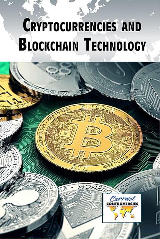 Cryptocurrencies and Blockchain Technology (Current Controversies) by Andrew Karpan
