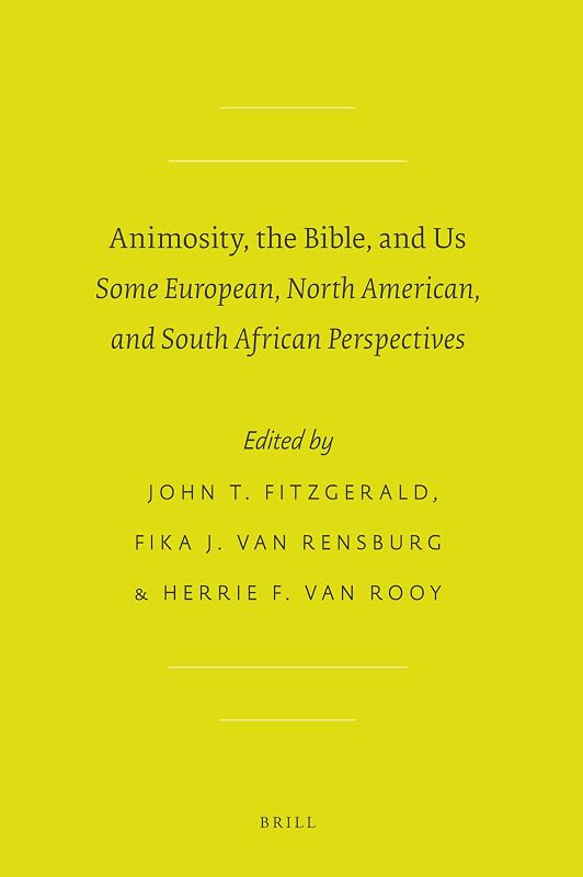 Animosity, the Bible, and Us: Some European, North American, and South African Perspectives (Society of Biblical Literature: Global Perspectives on Biblical Scholarship, 12) by John T. Fitzgerald