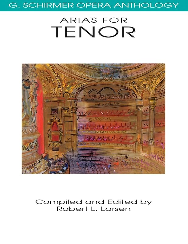Arias for Tenor: G. Schirmer Opera Anthology by Robert L. Larsen