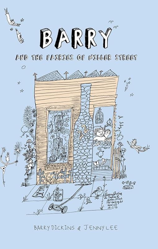 Barry and the Fairies of Miller Street by Barry Dickins