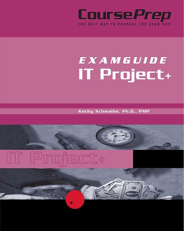 It Project+ Courseprep Examguide by Kathy Schwalbe